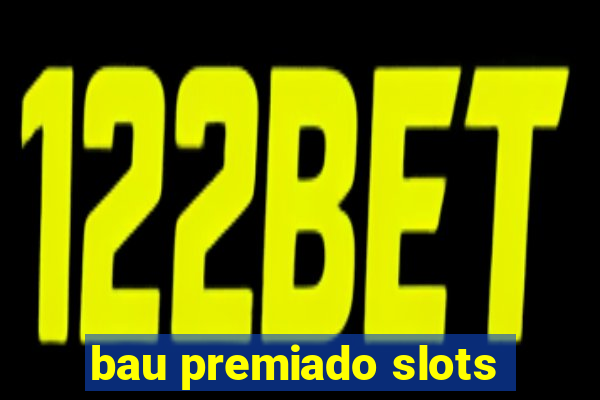 bau premiado slots